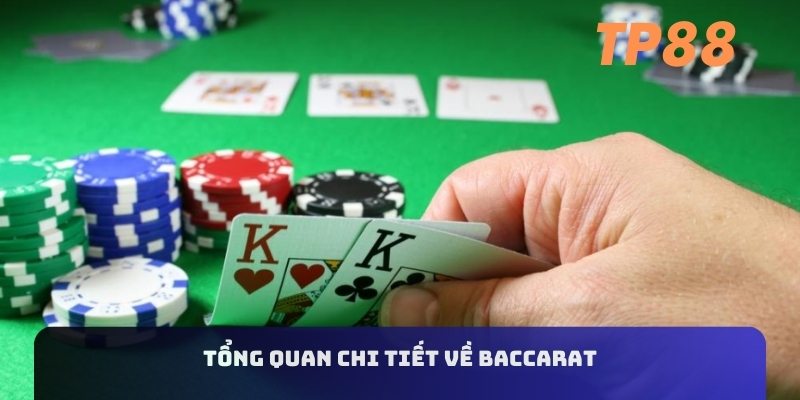 Tổng quan chi tiết về baccarat