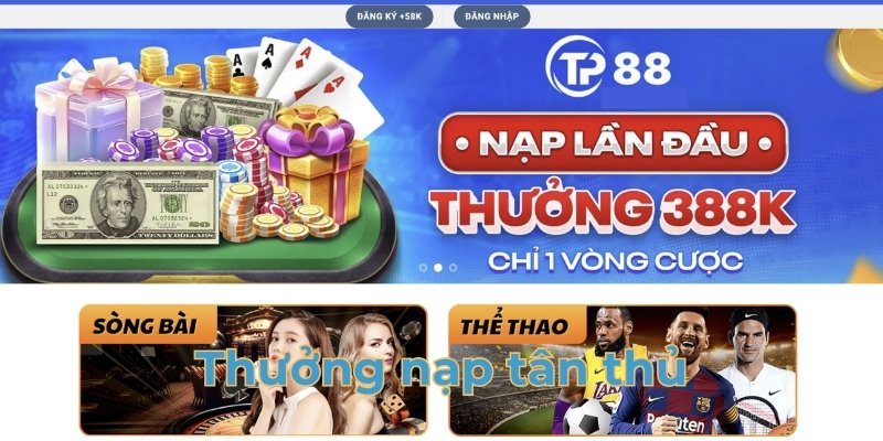 Tân binh nạp lần đầu, nhận quà lên đến 388k